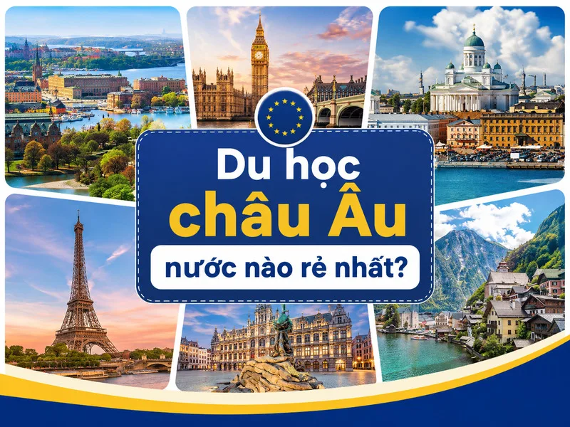 Du học châu Âu nước nào rẻ nhất phụ thuộc vào học phí, sinh hoạt phí, học bổng và ngôn ngữ chương trình tại từng quốc gia.